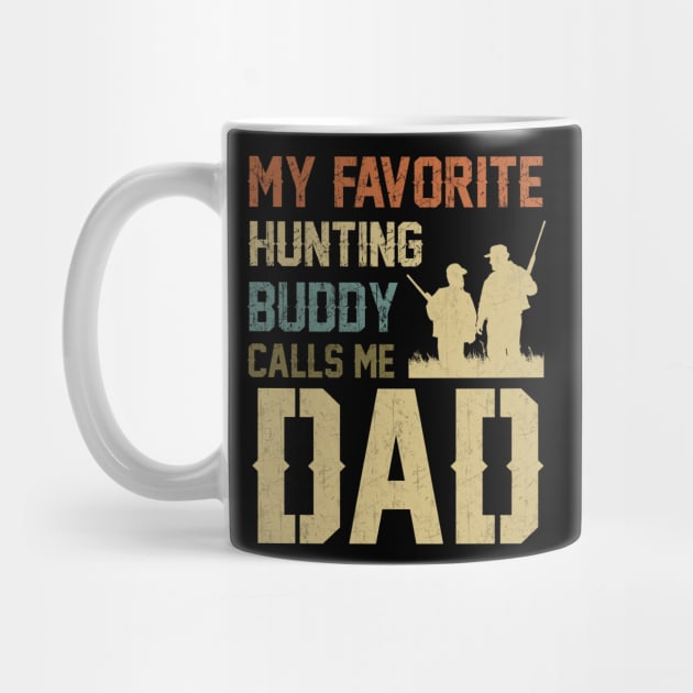 My Favorite Hunting Buddy Calls Me Dad by Rojio